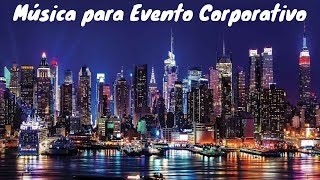 Música para Recepção e Eventos Corporativos [upl. by Alejandro]