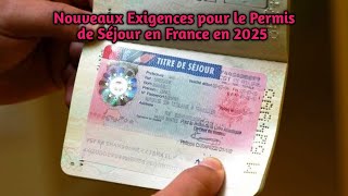 Nouveaux Exigences pour le Permis de Séjour en France en 2025 [upl. by Igig]