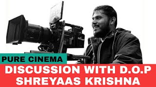 ASK ME ANYTHING WITH DOP SHREYAAS KRISHNA  PURECINEMA [upl. by Anthia]