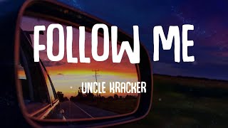 Uncle Kracker  Follow Me Lyrics [upl. by Dorr]