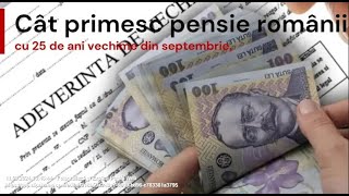 Cât primesc pensie românii cu 25 de ani vechime din septembrie [upl. by Airamalegna]