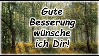 Gute Besserung wünsche ich Dir Grüße Wünsche [upl. by Chu]