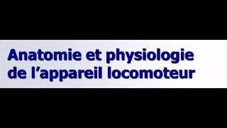 Anatomie et physiologie de lappareil locomoteur [upl. by Nnylarac]