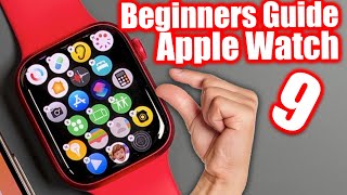 How To Use The Apple Watch Series 9  Beginners Guide Tutorial amp Tips [upl. by Leugar]