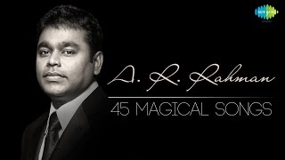 TOP 45 Songs of AR Rahman  ஏஆர் ரஹ்மான் பாடல்கள்  Magical Tamil Songs  One Stop Jukebox  HD [upl. by Edyaj]