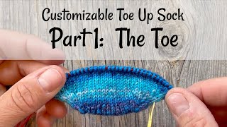 Customizable Toe Up Socks Part 1 Knit the Toe [upl. by Ennair369]