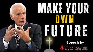 Make Your Own Future  Transform Your Mindset Transform Your Life  JIM ROHN [upl. by Dreher340]