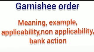 Garnishee order  meaning  example  applicability  non applicability  bank action [upl. by Olenolin336]