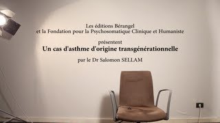 Un cas dasthme dorigine transgénérationnelle par le Dr Salomon SELLAM [upl. by Cathryn]