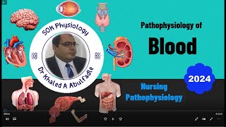 Blood Pathophysiology Nursing 82024 by Dr Khaled A Abulfadle [upl. by Bridwell]