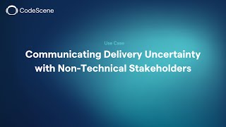 Communicating Delivery Uncertainty with Nontechnical Stakeholders  CodeScene Tutorials [upl. by Nevi]