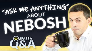 Will Answers Frequently NEBOSH Questions Compassa QampA [upl. by Wendel]