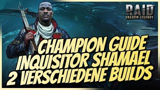 Raid Shadow Legends  Inquisitor Shamael  Top Epic  Champion Guide  2 verschiedene Builds [upl. by Suinuj]