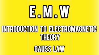 Introduction to electromagnetic theory gauss law [upl. by Mateo588]