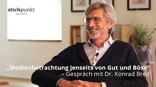 „Medienbetrachtung jenseits von Gut und Böse“ – Gespräch mit Dr Konrad Breit [upl. by Pattison]