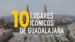 10 Lugares Icónicos de Guadalajara  Me Gusta La RutaGuadalajaraMx [upl. by Haney218]