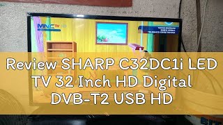 Review SHARP C32DC1i LED TV 32 Inch HD Digital DVBT2 USB HDMI 2TC32DC1i [upl. by Nad]