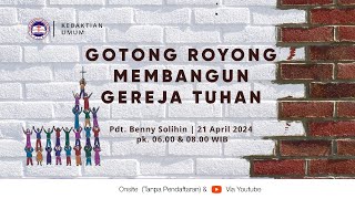 quotGotong Royong Membangun Gereja Tuhanquot oleh Pdt Benny Solihin  21 April 2024 [upl. by Eibbor]