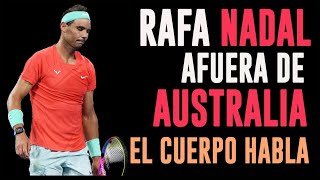 Rafa Nadal AFUERA del Abierto de Australia  El cuerpo habla  Diego Amuy para BATennis [upl. by Akire]