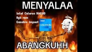 Nyiksa laptop Celeron main game kikir🔥🔥  Intel Celeron N4500 8gb ram Genshin Impact fps test [upl. by Dennett]