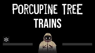 Porcupine Tree • Trains CC Upgraded Video 🎤 Karaoke Instrumental [upl. by Soo]