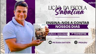 Lição da Escola Sabatina Segunda 19022024 quotEnsinanos a contar nossos diasquot com Pr Dudu [upl. by Lawley86]