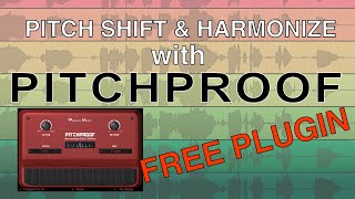 Pitch Shift and Harmonize with Pitchproof An amazing FREE plugin [upl. by Nevaeh58]