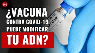 ¿La vacuna contra covid19 puede modificar tu ADN Te lo explicamos [upl. by Dambro]