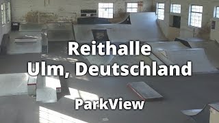 Skatepark Reithalle Ulm BadenWürttemberg  Deutschland 2017  ParkView 65 [upl. by Artapoelc]