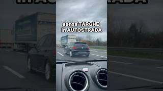 SENZA TARGHE in AUTOSTRADA 🚨👀 police illegale targhe autostrada italia fuorilegge [upl. by Eldrid]