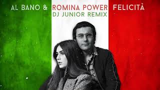 Al Bano amp Romina Power  Felicità  DJ Junior Remix [upl. by Mary]