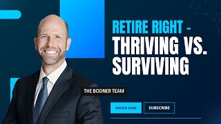 Retire Right  Thriving vs Surviving [upl. by Chipman]