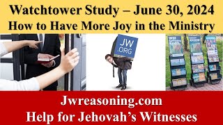 Watchtower Study  June 30 2024  How to Have More Joy in the Ministry [upl. by Thayne]