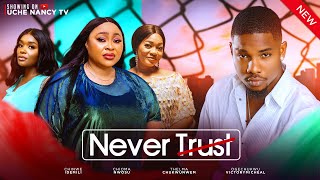 NEVER TRUST New Movie Chioma Nwosu Victory Michael Thelma Chukwunwem 2024 Nollywood Movie [upl. by Faun]