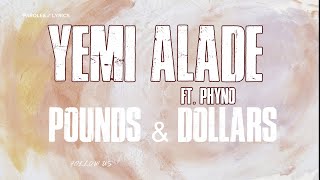 Yemi Alade – Pounds and Dollars Lyrics ft Phyno [upl. by Messere]