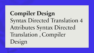 Syntax Directed Translation 4 Attributes Syntax Directed Translation  Compiler Design [upl. by Ailaroc]