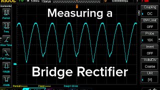 Scope Noob Bridge Rectifier [upl. by Ellertnom]