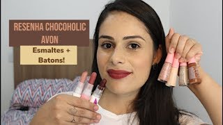 RESENHA COLEÇÃO CHOCOHOLIC BATONS E ESMALTES COLOR TREND  AVON [upl. by Moazami]