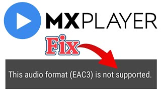 Mx Player EAC3 Audio Format Not Supported 2024  100 Fix Problem Solve ✔ [upl. by Neidhardt]