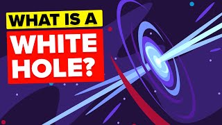 What Is a White Hole Opposite of Black Hole [upl. by Henriha]