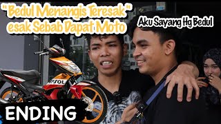 Bedul Menangis Teresak Esak Lepas Dapat Tau Aku Beli Moto Dekat Dia  Ending [upl. by Greerson]