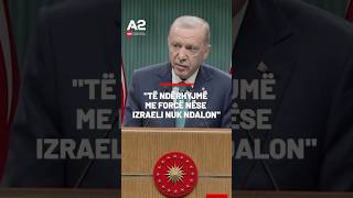 Erdogan shpërthen kundër Izraelit [upl. by Helga]