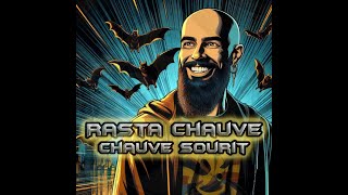 Rasta chauve  Chauve Sourit [upl. by Xavier51]