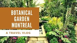 Montreal Botanical Garden  Visiting Montreal Quebec [upl. by Vastha986]