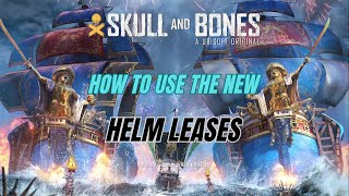 How to use a Helm Lease  Skull amp Bones Season 2 [upl. by Swinton]