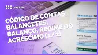 💰💰 Código de Contas Balancetes Balanço Regime do Acréscimo 12 [upl. by Connor]