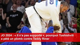 JO 2024  « Il n’a pas supporté » pourquoi Tushishvili a pété un plomb contre Teddy Riner [upl. by Suinotna585]