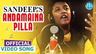 Sandeeps Andamaina Pilla Official Video Song  Latest Telugu Album [upl. by Ainevul]