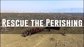 Rescue The Perishing  Mongolia  Fountainview Academy [upl. by Silvio]