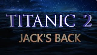 Titanic 2  TITANIC Season 2 Jacks Back  Teaser Trailer 2022 [upl. by Mariande]